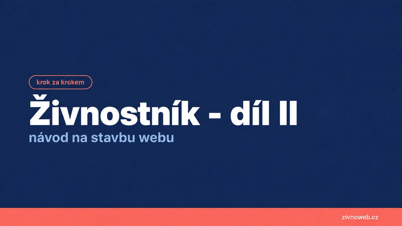 Živnostník - jak začít díl 2: Přepište si web sekci po sekci a spusťte ho naostro